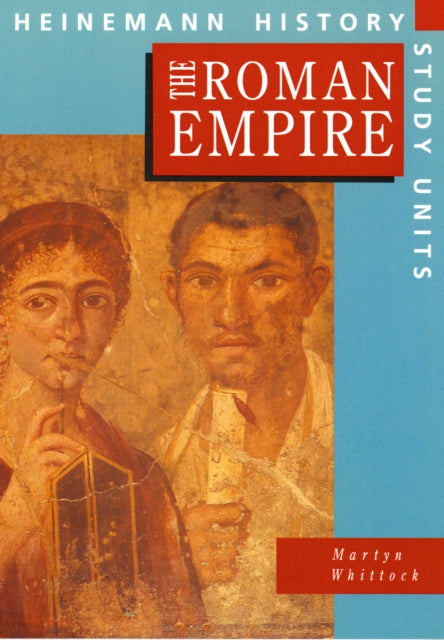 Book cover of: Heinemann History Study Units: Student Book. The Roman Empire. By: Martyn J. Whittock