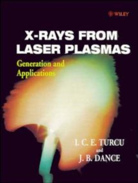 Book cover of: X-Rays From Laser Plasmas. By: I. C. E. Turcu