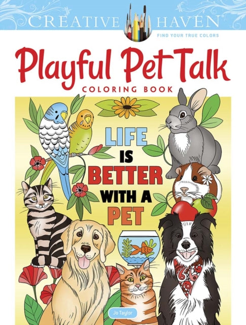 Book cover of: Creative Haven Playful Pet Talk Coloring Book. By: Jo Taylor