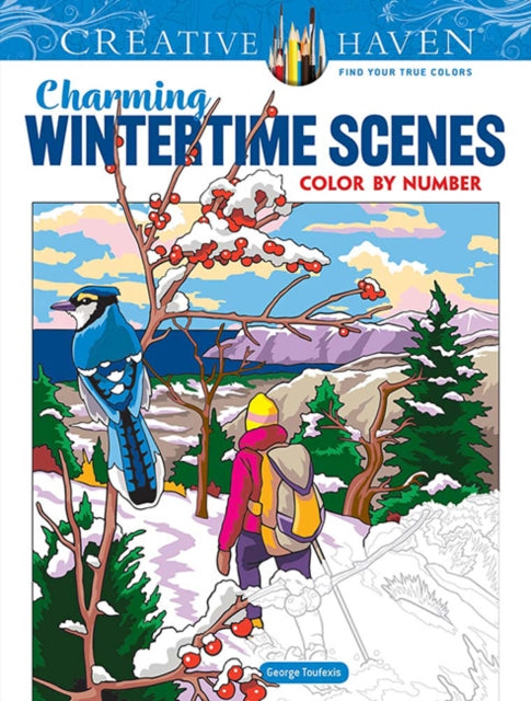 Book cover of: Creative Haven Charming Wintertime Scenes Color by Number. By: George Toufexis