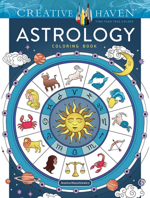 Book cover of: Creative Haven Astrology Coloring Book. By: Jessica Mazurkiewicz