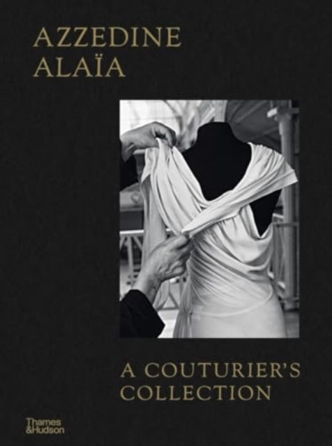 Book cover of: Azzedine Alaia: A Couturier's Collection. By: Miren Arzalluz