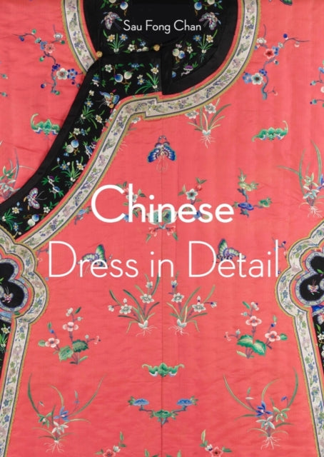 Book cover of: Chinese Dress in Detail (Victoria and Albert Museum). By: Sau Fong Chan