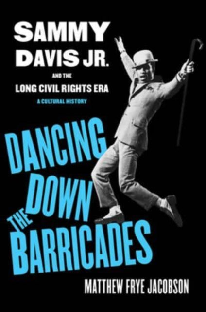 Book cover of: Dancing Down the Barricades. By: Matthew Frye Jacobson