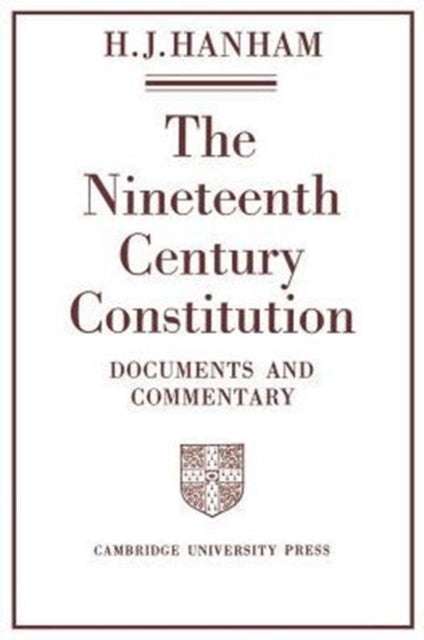 Book cover of: Nineteenth-Century Constitution 1815–1914. By: H. J. Hanham