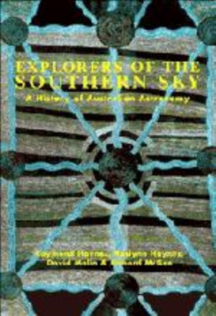 Book cover of: Explorers of the Southern Sky. By: Raymond Haynes