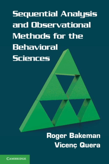 Book cover of: Sequential Analysis and Observational Methods for the Behavioral Sciences. By: Roger Bakeman