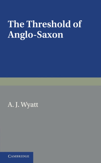 Book cover of: Threshold of Anglo-Saxon. By: A. J. Wyatt