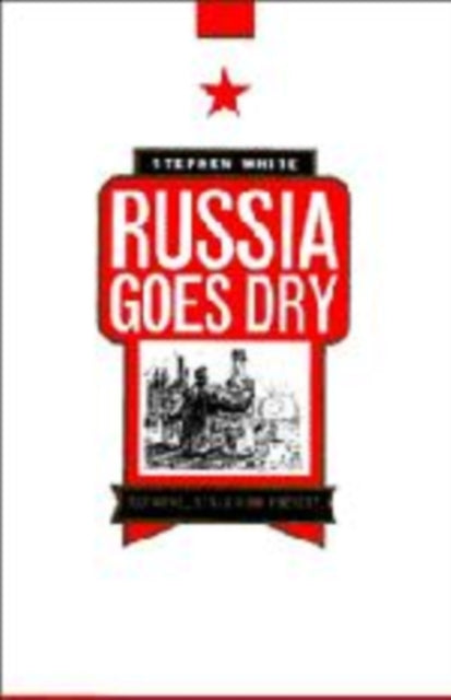 Book cover of: Russia Goes Dry. By: Stephen White