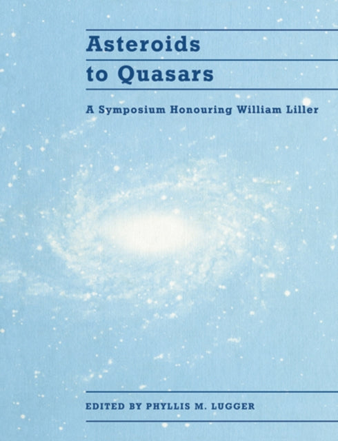 Book cover of: Asteroids to Quasars. By: Phyllis M. Lugger