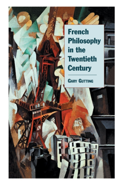 Book cover of: French Philosophy in the Twentieth Century. By: Gary Gutting