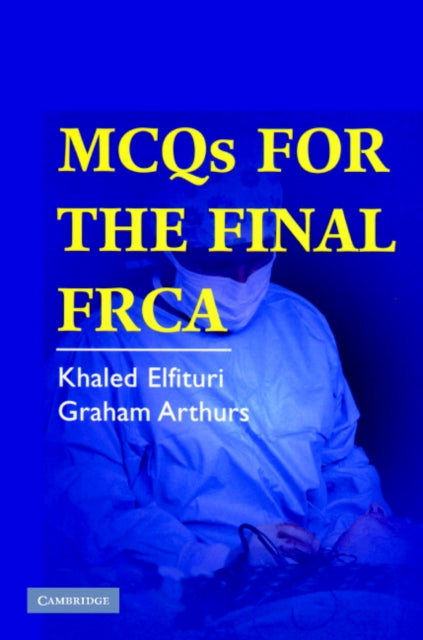 Book cover of: MCQs for the Final FRCA. By: Khaled Elfituri