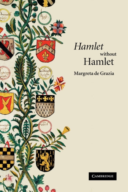 Book cover of: 'Hamlet' without Hamlet. By: Margreta de Grazia