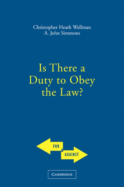 Book cover of: Is There a Duty to Obey the Law?. By: Christopher Wellman