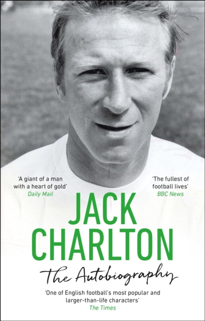 Book cover of: Jack Charlton: The Autobiography. By: Jack Charlton