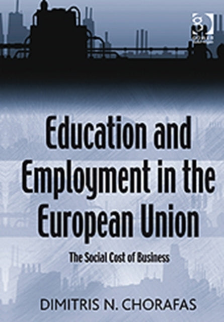 Book cover of: Education and Employment in the European Union. By: Chorafas, Dimitris N.
