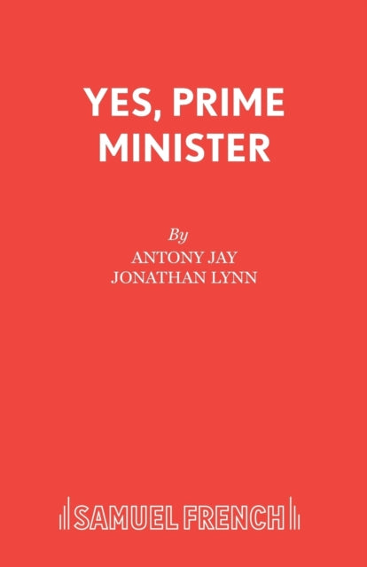 Book cover of: Yes, Prime Minister. By: Antony Jay