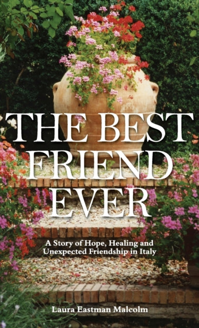 Book cover of: Best Friend Ever. By: Laura Eastman Malcolm