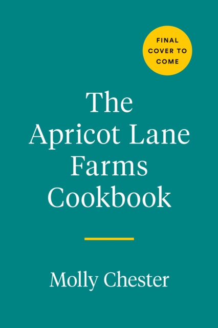 Book cover of: Apricot Lane Farms Cookbook. By: Molly Chester
