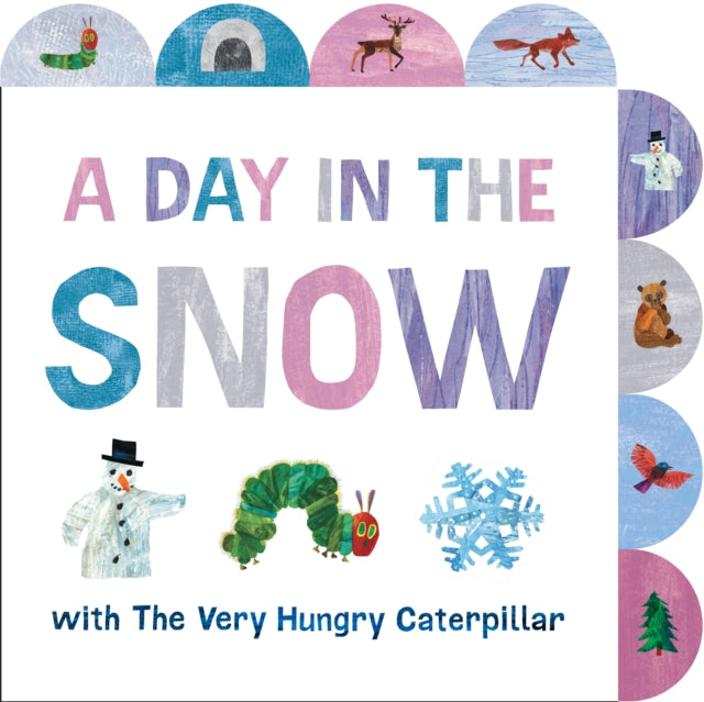 Book cover of: Day in the Snow with The Very Hungry Caterpillar. By: Eric Carle