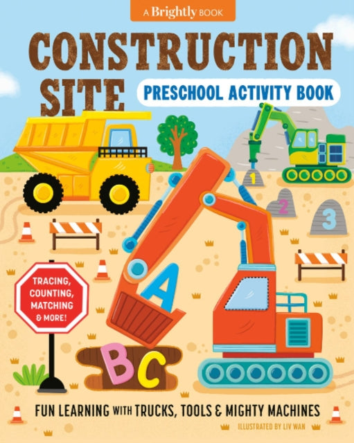 Book cover of: Construction Site Preschool Activity Book. By: Liv Wan