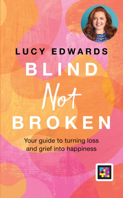 Book cover of: Blind Not Broken. By: Lucy Edwards