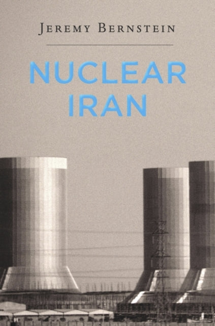 Book cover of: Nuclear Iran. By: Jeremy Bernstein