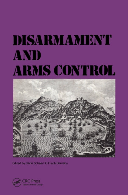 Book cover of: Disarmament & Arms Control. By: C. Schaerf