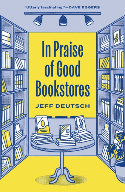 Book cover of: In Praise of Good Bookstores. By: Jeff Deutsch
