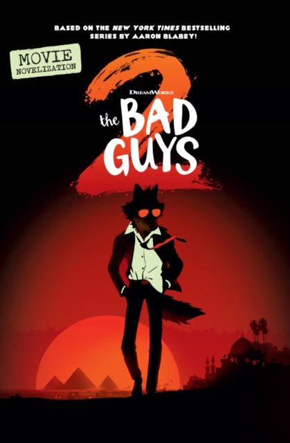 Book cover of: Bad Guys Movie 2 Junior Novel