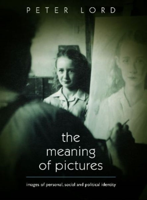 Book cover of: Meaning of Pictures. By: Lord, Peter