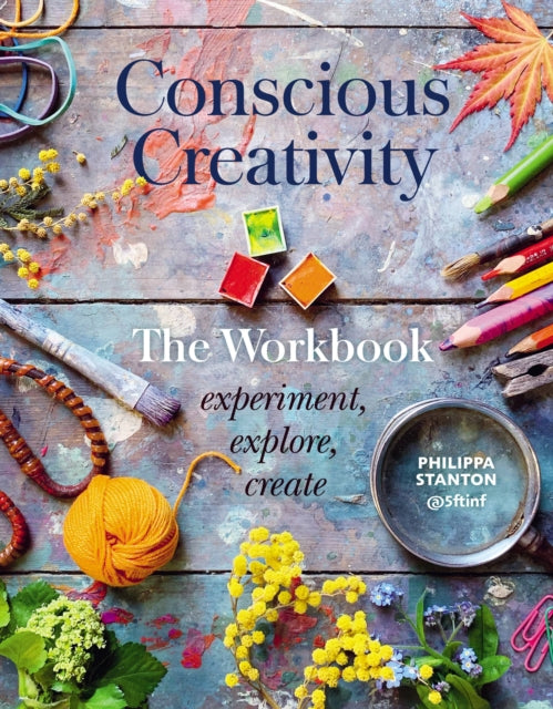 Book cover of: Conscious Creativity: The Workbook. By: Philippa Stanton