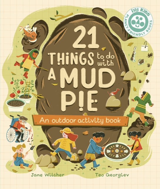 Book cover of: 21 Things to Do With a Mud Pie. By: Jane Wilsher