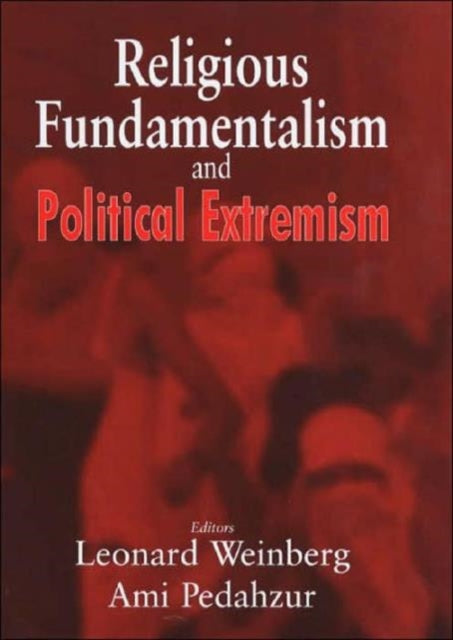 Book cover of: Religious Fundamentalism and Political Extremism. By: L. Weinberg