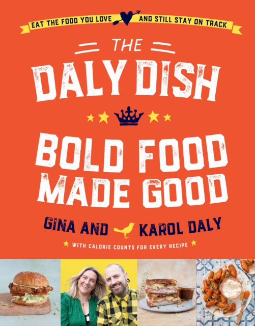 Book cover of: Daly Dish – Bold Food Made Good. By: Gina Daly