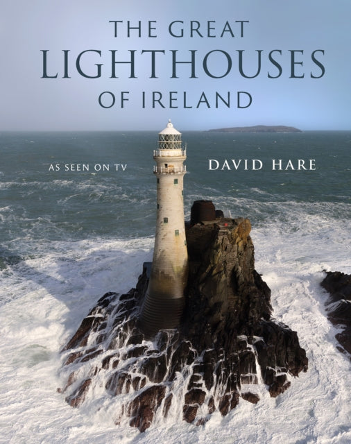 Book cover of: Great Lighthouses of Ireland. By: David O'Hare