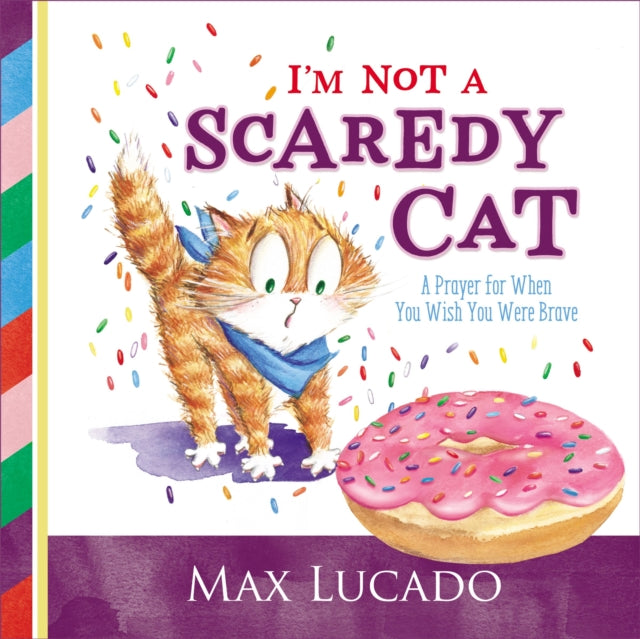 Book cover of: I'm Not a Scaredy Cat. By: Max Lucado
