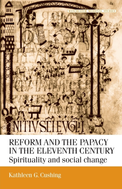 Book cover of: Reform and the Papacy in the Eleventh Century. By: Kathleen G. Cushing