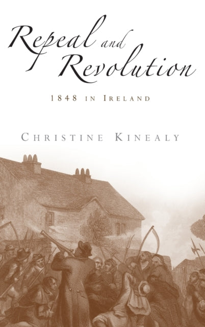 Book cover of: Repeal and Revolution. By: Christine Kinealy