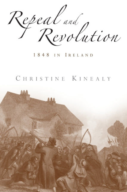 Book cover of: Repeal and Revolution. By: Christine Kinealy