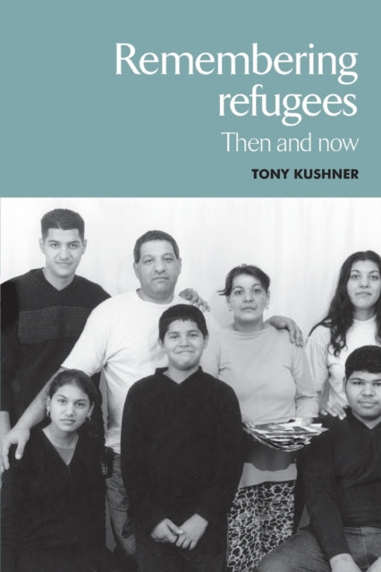 Book cover of: Remembering Refugees. By: Tony Kushner