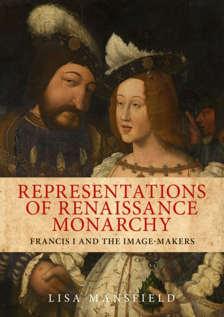 Book cover of: Representations of Renaissance Monarchy. By: Lisa Mansfield