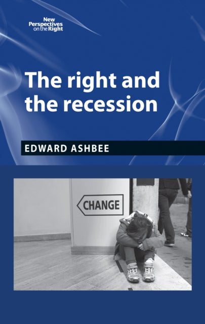 Book cover of: Right and the Recession. By: Edward Ashbee