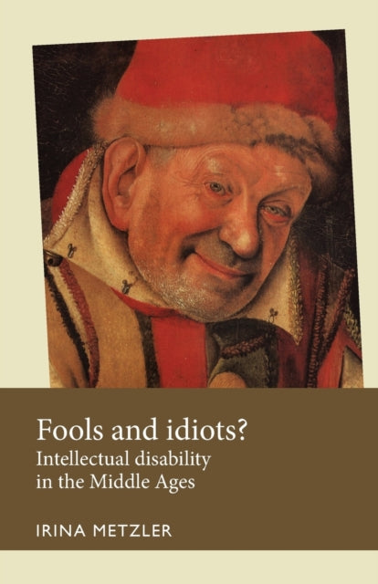Book cover of: Fools and Idiots?. By: Irina Metzler
