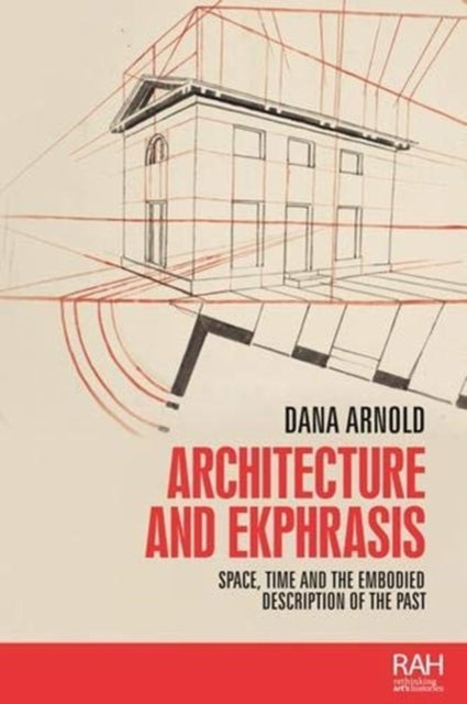 Book cover of: Architecture and Ekphrasis. By: Dana Arnold