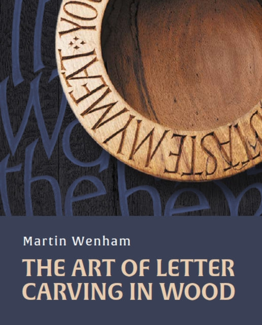 Book cover of: Art of Letter Carving in Wood. By: Martin Wenham