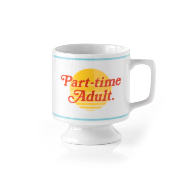 Book cover of: Part-time Adult Ceramic Mug. By: Galison