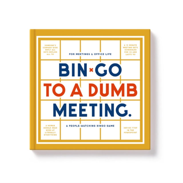 Book cover of: Bin-go To A Dumb Meeting Bingo book