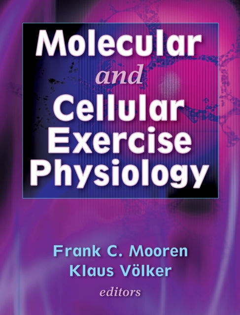 Book cover of: Molecular and Cellular Exercise Physiology