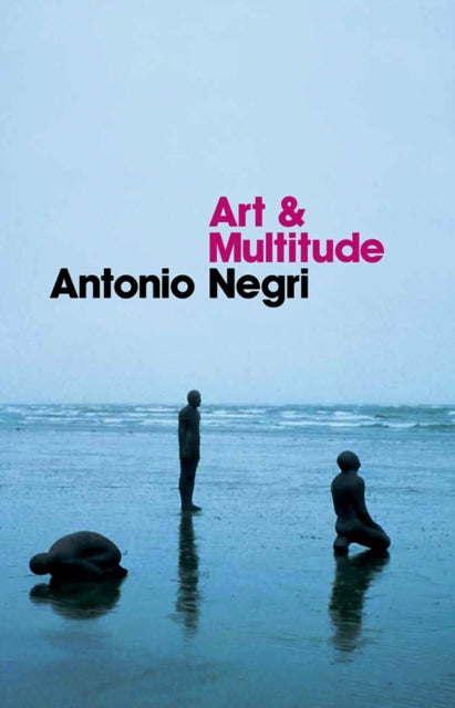 Book cover of: Art and Multitude. By: Antonio Negri
